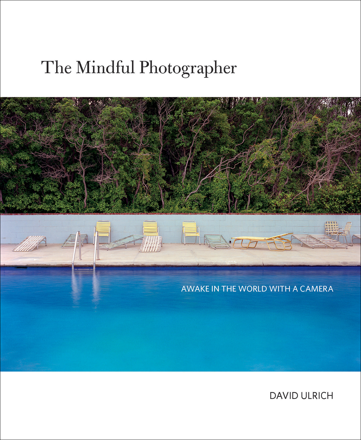 The Mindful Photographer: Awake in the World with a Camera